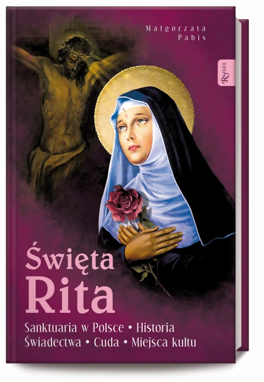 Album Święta Rita. Sanktuaria w Polsce, historia, świadectwa, cuda, miejsca kultu.jpg
