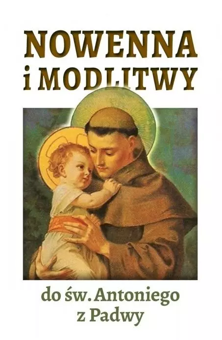 Nowenna i Modlitwy do Św. Antoniego z Padwy