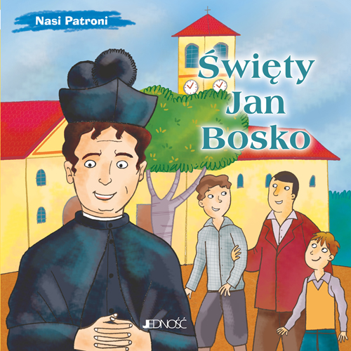 Nasi patroni_Święty Jan Bosko