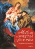 Modlę się ze Świętym Antonim – najpiękniejsze modlitwy do św. Antoniego Padewskiego