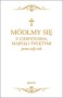 Módlmy się z Chrystusem, Maryją i świętymi przez cały rok – modlitewnik ks. Zbigniewa Sobolewskiego