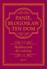 Panie, błogosław ten dom. Modlitewnik dla rodziny