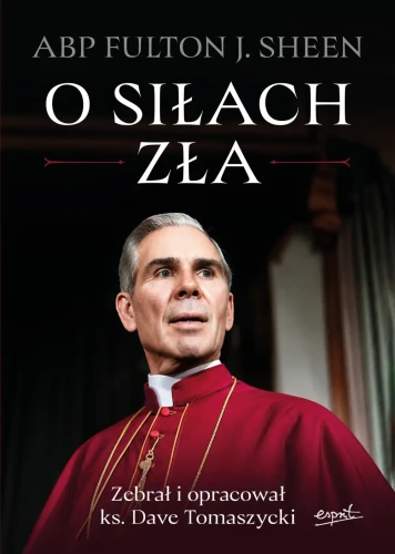 O siłach zła – Fulton J. Sheen, książka Wydawnictwa Esprit