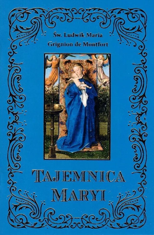 Tajemnica Maryi. Ludwik Maria Grignion de Montfort