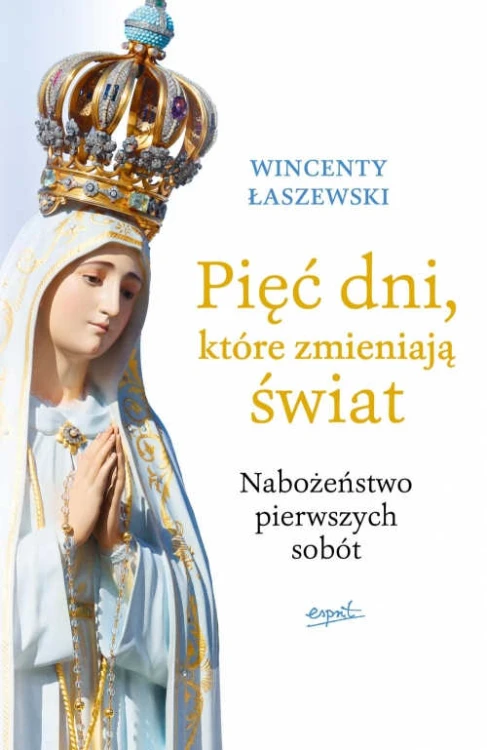 Pięć dni, które zmieniają świat. Nabożeństwo pierwszych sobót.