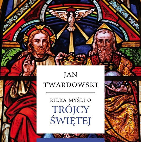Kilka myśli o Trójcy Świętej