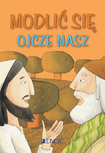 Modlić się „Ojcze nasz” seria „Modlitwy dzieci Bożych”.