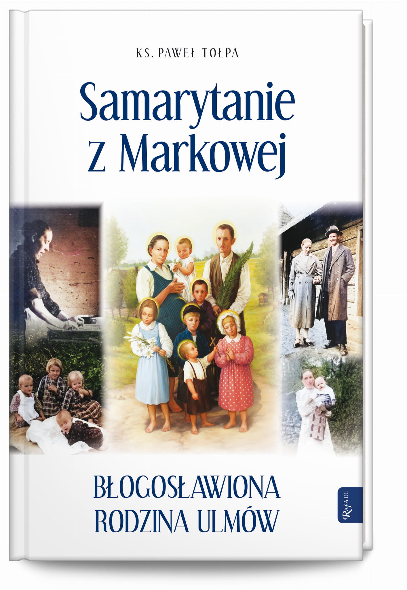 Samarytanie z Markowej, Błogosławiona Rodzina Ulmów.jpg
