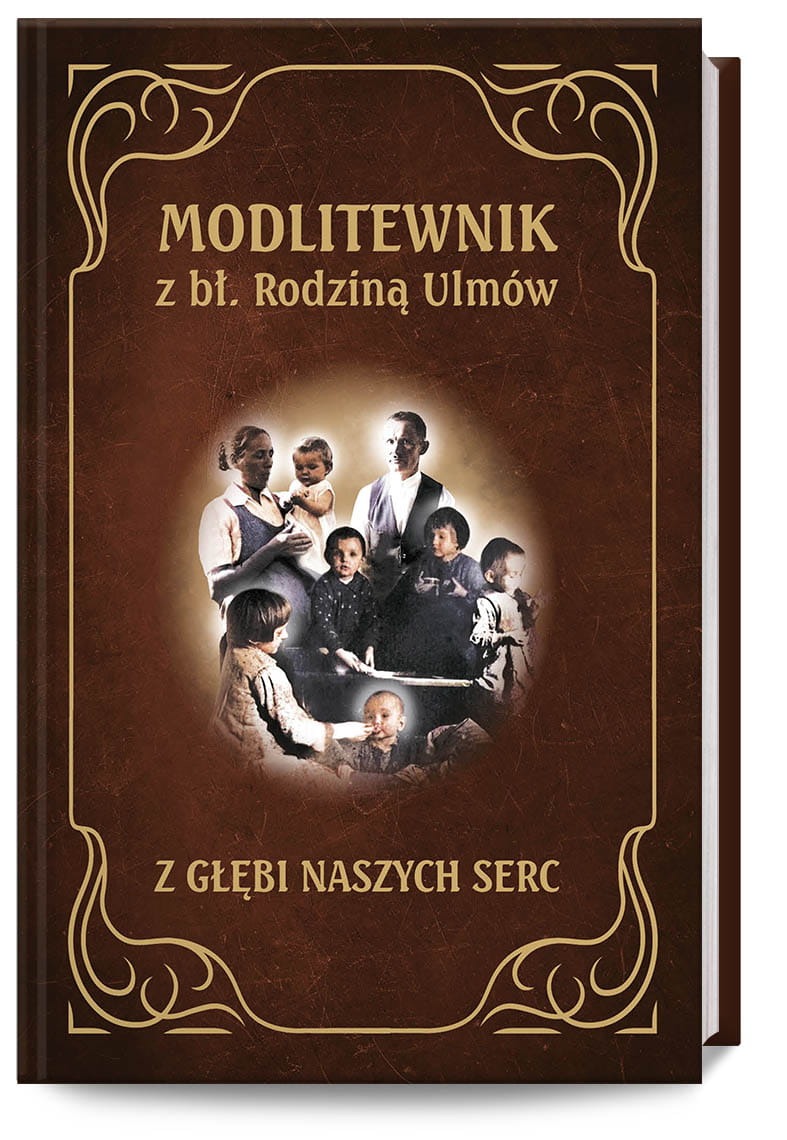 Modlitewnik z bł. Rodziną Ulmów - Z głębi naszych serc.jpg