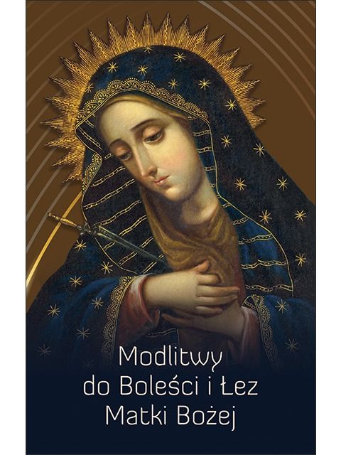 Modlitwy do Boleści i Łez Matki Bożej