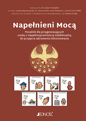 Napełnieni Mocą – poradnik do bierzmowania osób z niepełnosprawnością intelektualną