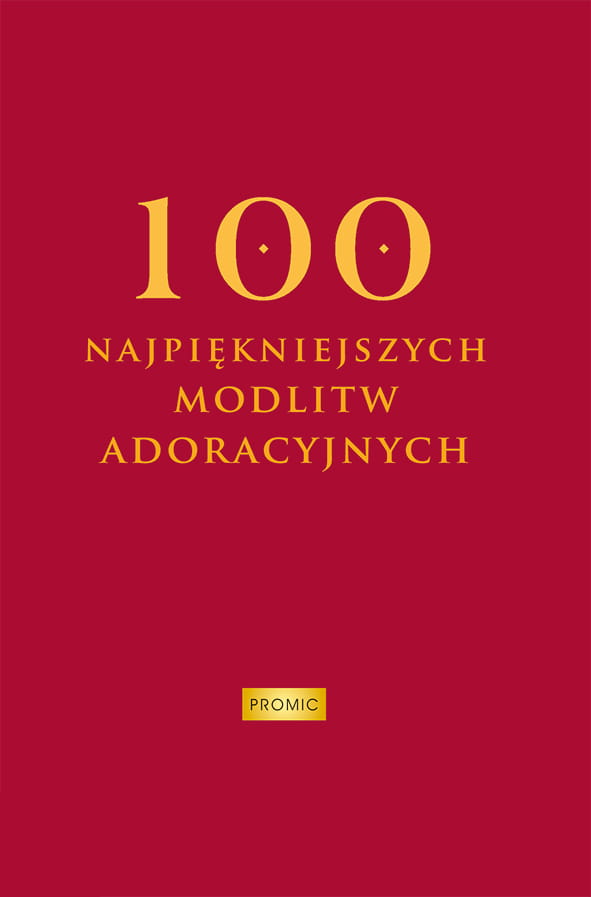Okładka książki „100 najpiękniejszych modlitw adoracyjnych”