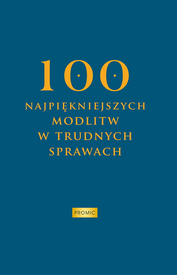 100 najpiękniejszych modlitw w trudnych sprawach