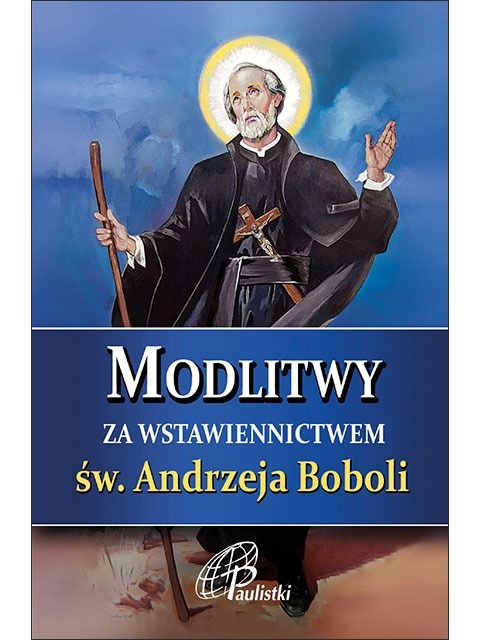 Okładka modlitewnika „Modlitwy za wstawiennictwem św. Andrzeja Boboli”