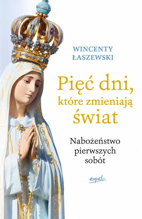 Pięć dni, które zmieniają świat. Nabożeństwo pierwszych sobót.