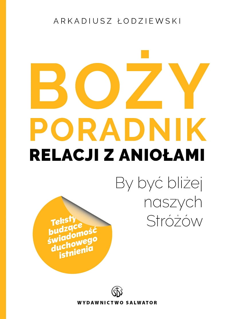 Boży poradnik relacji z aniołami. By być bliżej naszych Stróżów.jpg